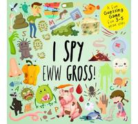 I Spy - Eww Gross!: A Fun Guessing Game for 3-5 Year Olds (I Spy Book Collection for Kids)