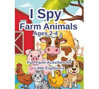 I Spy Farm Animals for Toddlers Ages 2-4: Fun Find & Count Activity Book with Mazes, Tracing and Coloring Pages (I Spy Animals Series)