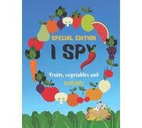 I Spy - Fruits, vegetables and sea fruits!: Funny and educational book for 2-4 year olds (I SPY - Educational Math Books Series)