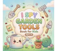 I Spy Garden Tools Book for Kids Ages 2-6: A Fun and Easy S nd Find Alphabet Activity Book for Toddlers | Learn Letters with Cute Gardening ... Spy Book Serie for Toddlers & Preschoolers)