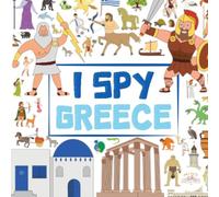 I Spy Greece: A Search-and-Find Adventure Through Myth, Nature, and Ancient Legends