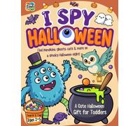 I Spy Halloween: A Fun Search and Find Book for Toddlers Ages 2-5 | Spot Pumpkins, Ghosts, Cats & More on a Spooky (Not Scary!) Halloween Night (I Spy for Toddlers)