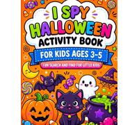 I Spy Halloween Activity Book for Kids ages 3-5: Fun and Spooky Search and Find Games for Toddlers 2-4 and Preschoolers (Boo Basket For Toddlers and Kids)