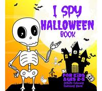 I Spy Halloween Book for Kids ages 2-5: Activity book for kids Spooky & Scary Things coloring book & Game for Kindergarten, Find all Alphabet from A-Z