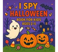 I Spy Halloween Book for Kids Ages 2-5: Interactive Coloring and Learning Activities with an Exciting Guessing Game Adventure for Toddlers and Preschoolers
