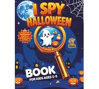 I Spy Halloween Book For Kids Ages 2-5: Search-and-Find Halloween Activity Book - Boost Observation Skills, Focus, and Object Recognition Through Play