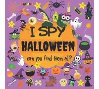 I Spy Halloween - Can You Find Them All ?: A Fun Halloween Activity Book For Preschoolers & Toddlers - Interactive Guessing Game Picture Book For 2-5 Year Olds