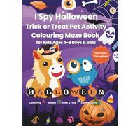 I Spy Halloween Trick or Treat Pet Activity Coloring Maze Book for Kids 4 - 8 Boys & Girls: Coloring, Mazes, Seek and Find, Cutting Skills (I Spy Series - UK Edition)
