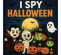 I Spy Halloween With My Little Eye: Fun Search and Find Activity Book for Toddlers Ages 2-4: Spot Pumpkins, Ghosts, Witches, Bats and More | Cute and ... and Preschoolers (I Spy Books for Toddlers)