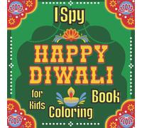 I Spy Happy Diwali Coloring Book for Kids: A Fun Hindu Spy Activity Book For Children Little Girls & Boys | Great Deepawali Gift & Guessing Game for Toddlers Preschollers Age 2-5 ||