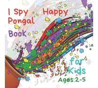 I Spy Happy Pongal Book for Kids Ages 2-5: Let's Celebrate Indian Holiday | Learn Alphabet from A to Z | Four Days of Harvest Festival | Suryan Pongal | Perum Pongal |