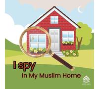 I Spy in My Muslim Home: A Bilingual Arabic-English Islamic Picture Book for Kids A Fun Spot-the-Object Book for Kids in Arabic and English - muslim gift eid
