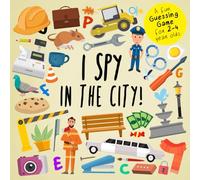 I Spy - In The City!: A Fun Guessing Game for 2-4 Year Olds (I Spy Book Collection for Kids)