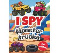 I Spy Monster Trucks: A Fun Search and Find Book for Kids and Toddlers | Preschool Activity Game with Big Vehicles | Perfect Gift for Boys & Girls (I Spy Books for Toddlers)