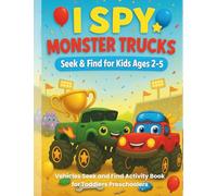 I SPY MONSTER TRUCKS RACE DAY! FOR KIDS AGES 2 - 5: A SEEK AND FIND TODDLER PRESCHOOL ADVENTURE ACTIVITY BOOK (I Spy Series for Kids Ages 1 - 6)