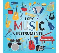I Spy Music Instruments: A Fun Guessing Game Picture Book for Kids Ages 2-5, Toddlers and Kindergartners ( Picture Puzzle Book for Kids ) (I Spy Books for Kids)