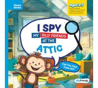 I Spy My Silly Friends at the Attic: Let's Spot, Giggle, and Explore with Every Turn! (I Spy Silly Friends™ Home Series Collection)