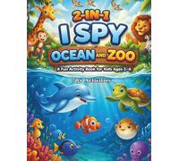 I Spy Ocean and Zoo for Kids Ages 2-4: 2-in-1 Activity Book with 70+ Activities | Find, Count, Trace and Play | Fun Learning for Toddlers (I Spy Animals Series)