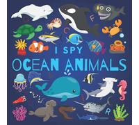 I Spy Ocean Animals: A Fun Guessing Game Picture Book for Kids Ages 2-5, Toddlers and Kindergartners ( Picture Puzzle Book for Kids ) (I Spy Books for Kids)