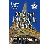 i-SPY On a Car Journey in France: Spy it! Score it! ( - i-SPY - Paperback / sof -01/06/2022