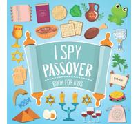 I Spy Passover! Book for Kids: A Fun Educational Guessing Game For Toddler, Preschool, Kindergarten Boys and Girls 2-5 Year Olds | Great Pesach Gift ... Kids (The Jewish Activity Book for Children)