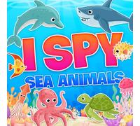 I Spy Sea Animals: A Picture Guessing Game Ocean Themed For Young Kids