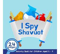 I Spy Shavuot: A Fun Shavuot Guessing Game and Activity Book for Children 2-5 Years Old