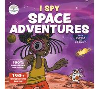 I Spy Space Adventures with Olivia and Peanut: A Fun Search and Find Book for Kids 3-5 | Hidden Pictures Space Book with 190+ Items to Discover | Seek ... Book for Kids (i spy books for kids 3-5)