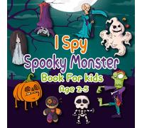 I Spy Spooky Monster Book for Kids Ages 2-5: Fun Alphabet Puzzle Game with Cute & Creepy Creatures: A to Z “I Spy” Activity Book Featuring Vampires, ... Spy Book Serie for Toddlers & Preschoolers)