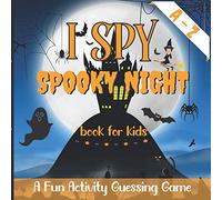 I SPY SPOOKY NIGHT book for kids: fun activity Guessing game - i spy with my little eye...! , fun and cool spooky night ... , give a ton of fun and more creativity
