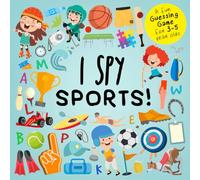 I Spy - Sports!: A Fun Guessing Game for 3-5 Year Olds! (I SPY Book Collection for Kids 2)