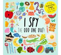 I Spy - The Odd One Out!: A Fun Guessing Game for 3-5 Year Olds (Odd One Out Games)