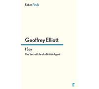 I Spy: The Secret Life of a British Agent