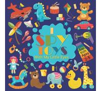 I Spy Toys With My Little Eyes For Kids Ages 2-5: A Fun Puzzle I Spy Little Toys Board Game Book | Educational Children's Puzzles For Ages 1-3 Year ... Gift Ideas For Toddlers, Kids, Boys and Girls