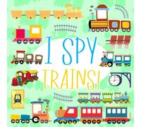 I Spy Trains!: Count The Trains Book for Kids
