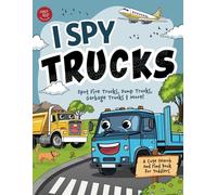 I Spy Trucks: Spot Fire Trucks, Dump Trucks, Garbage Trucks & More! A Cute Search and Find Book for Toddlers (I Spy Books for Toddlers)