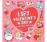 I Spy Valentine’s Day: Colorful & Fun Guessing Game Activity Book for Toddlers and Kids Ages 2-5, Preschool and Kindergarten