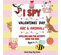 I Spy Valentines Day ABC & Animals Spelling and Fun Activity Book for Kids Ages 4-7