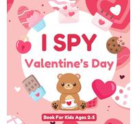 I Spy Valentine's Day Book For Kids Ages 2-5: A Fun Activity Picture Book, Interactive Guessing Game for Preschoolers and Toddlers, Perfect Valentine's Day Gift for Boys and Girls
