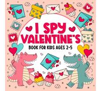 I Spy Valentine's Day Book For Kids Ages 2-5: Interactive Valentine’s Day Guessing, Coloring & Alphabet Activity Book for Boys and Girls (Valentine’s Day Gifts for Kids)