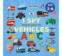 I Spy Vehicles!: A Fun Search & Find Activity Book for Toddlers and Kids 2-5 Years Old (I Spy Book Collection for Kids)