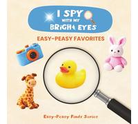 I Spy with my Bright Eyes: Easy-Peasy Favorites (Easy-Peasy Finds)