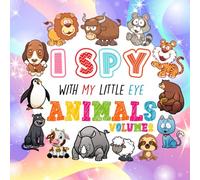 I Spy With My Little Eye Animals Volume 2: A Fun Guessing Game Book for Kids Ages 2-5, Interactive Activity Book for Toddlers & Preschoolers
