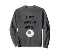I spy with my little eye ball Sweatshirt