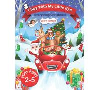 I Spy with my Little Eye Everything Christmas Activity Book: Can you Find Santa, Rudolph or Frosty? Fun + Interactive, Learn to Read Alphabet Guessing ... for Boys and Girls ages 3-5| Preschool