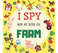 I Spy With My Little Eye Farm: A Fun Guessing Game For Kids Ages 2-5| Interactive and Fun Picture Activity Book For Preschoolers and Toodlers