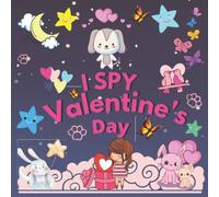 I Spy With My Little Eye Valentines Day: A Fun Activity Coloring Guessing Game Book Valentines Day Books For Toddlers and Preschool, From A to z For 2-5 And 4-8 year, Valentines Day Books For Kids