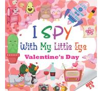 I Spy With My Little Eye Valentine's Day: A Fun Guessing Game Book for 2-5 Year Olds | Interactive Picture Book for Preschoolers & Toddlers (Hilarious Valentine Day Activity Gift for Kids)