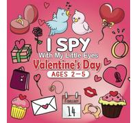 I Spy With My Little Eyes Valentine's Day Ages 2-5: A Valentine’s Day Search and Find Adventure for Toddlers: I Spy with My Little Eyes!