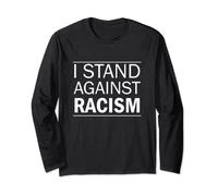 I Stand Against Racism Black Lives Matter Anti-Racist Long Sleeve T-Shirt